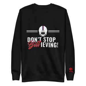Don’t Stop Bill-ieving Unisex Premium Sweatshirt