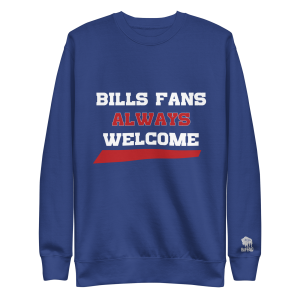 Bills Fans Always Welcome Unisex Premium Sweatshirt