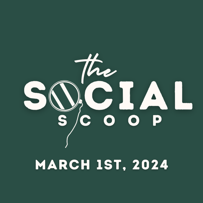 Read more about the article The Social Scoop (March 1st, 2024)